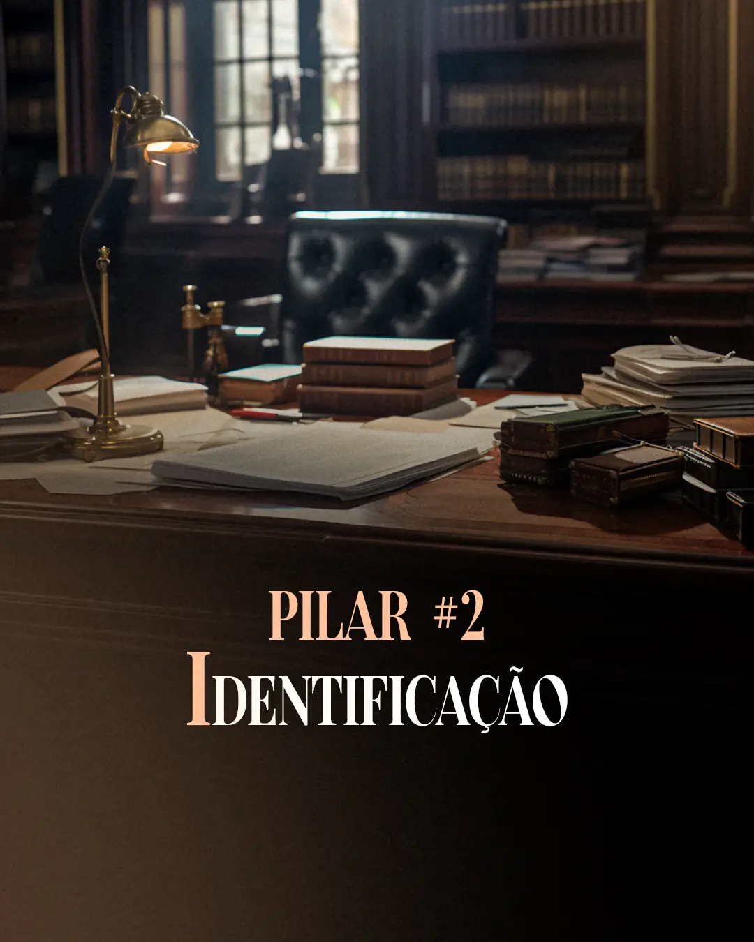 5. PILAR #2 - IDENTIFICAÇÃO